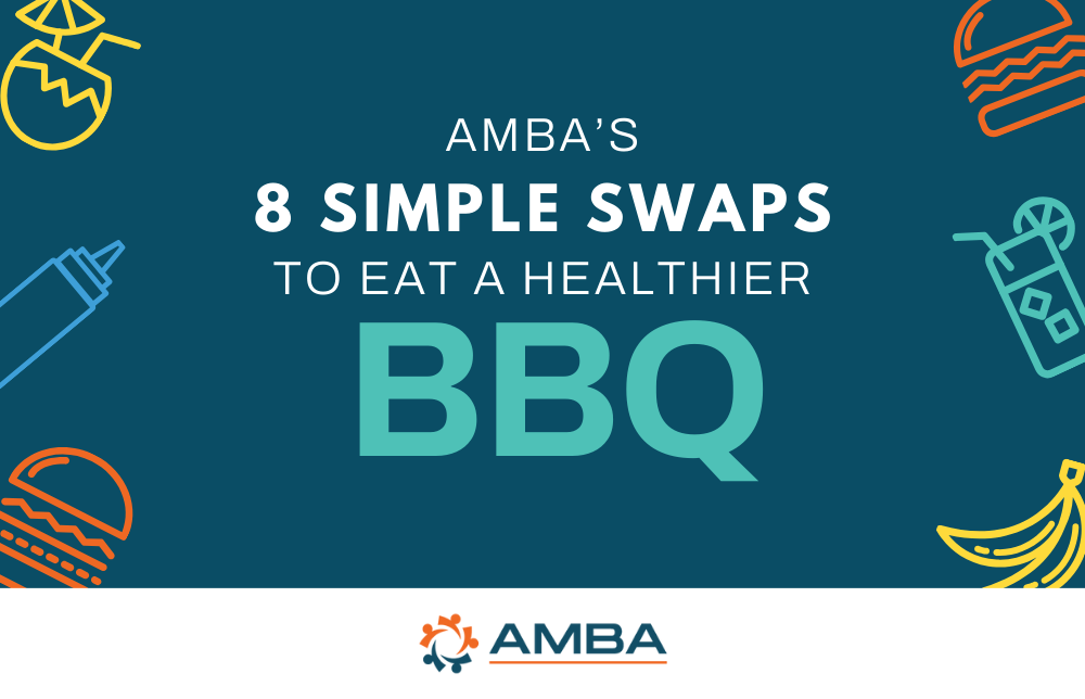 AMBA’s 8 Simple Swaps to Eat a Healthier BBQ
